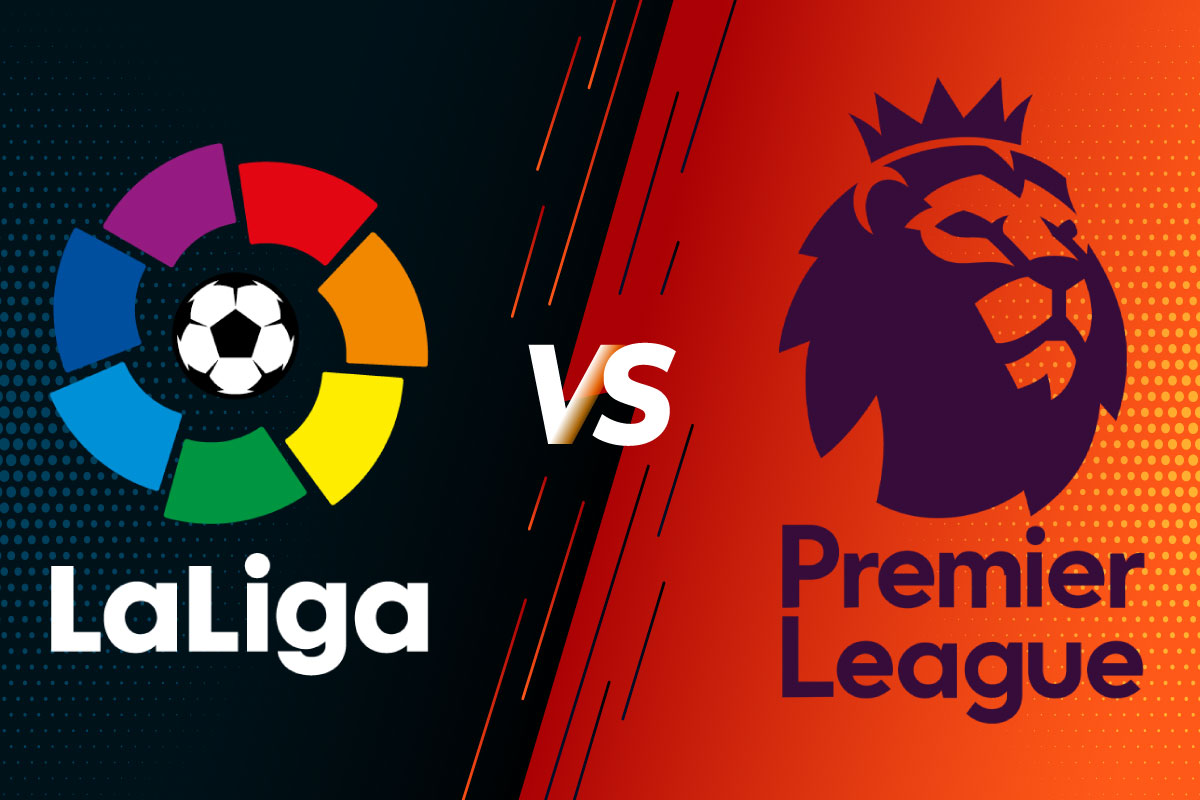 So sánh La Liga và Premier League – Sự khác biệt giữa hai giải đấu